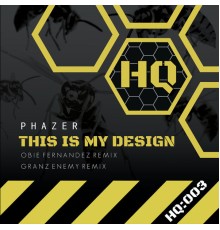 Phazer - This Is My Design