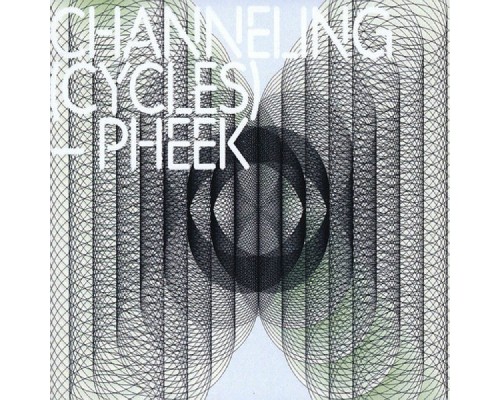 Pheek - Channeling (Cycles)