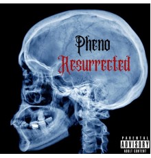 Pheno - Resurrected