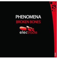 Phenomena - Broken Bones