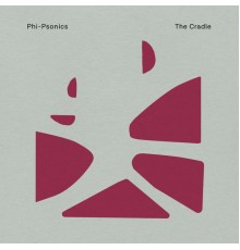 Phi-Psonics - The Cradle (Deluxe Edition)