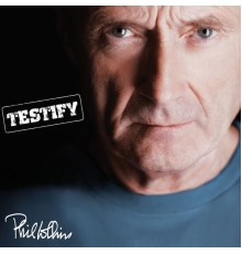 Phil Collins - Testify (2016 Remaster)