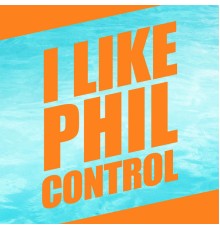 Phil Control - I Like