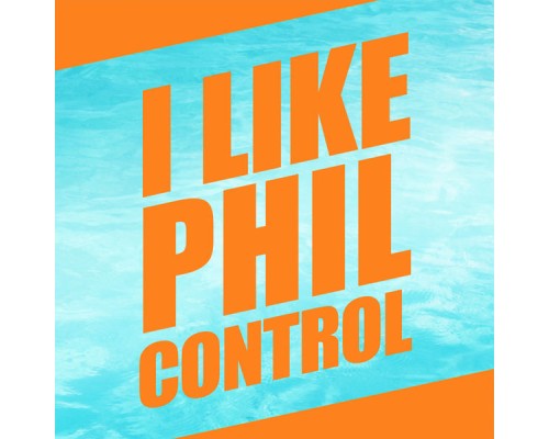 Phil Control - I Like