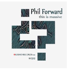 Phil Forward - This is massive (Original Mix)