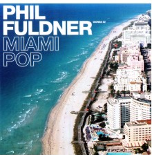 Phil Fuldner - Miami Pop