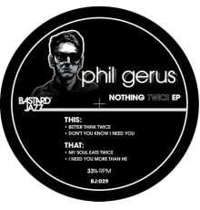 Phil Gerus - Nothing Twice