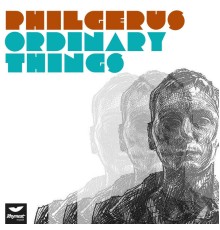 Phil Gerus - Ordinary Things