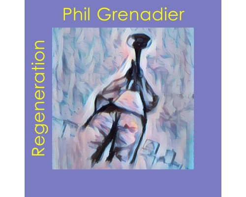 Phil Grenadier - Regeneration