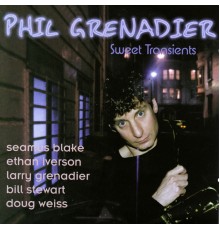 Phil Grenadier - Sweet transients