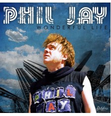 Phil Jay - Wonderful Life