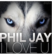 Phil Jay - I Love U