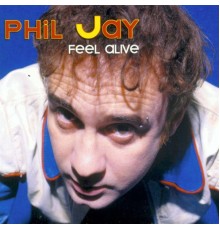 Phil Jay - Feel Alive