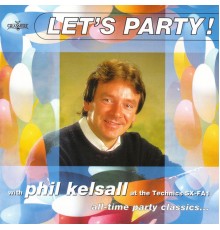 Phil Kelsall - Let's Party!