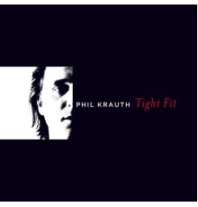 Phil Krauth - Tight Fit