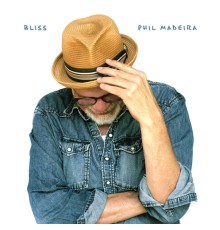 Phil Madeira - Bliss