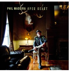 Phil Madeira - Open Heart