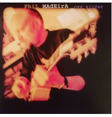 Phil Madeira - Off Kilter