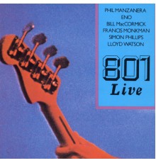 Phil Manzanera - 801 Live