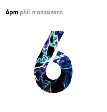 Phil Manzanera - 6PM