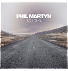 Phil Martyn - So Long