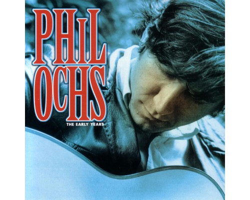 Phil Ochs - The Early Years