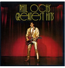 Phil Ochs - Greatest Hits