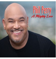 Phil Perry - A Mighty Love