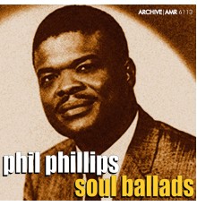 Phil Phillips - Soul Ballads