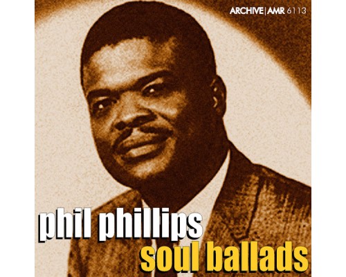 Phil Phillips - Soul Ballads