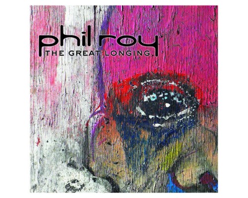 Phil Roy - The Great Longing