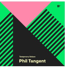 Phil Tangent - Temporary Solace