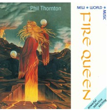 Phil Thornton - Fire Queen