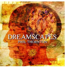 Phil Thornton - Dreamscapes