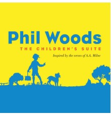 Phil Woods - The Children's Suite