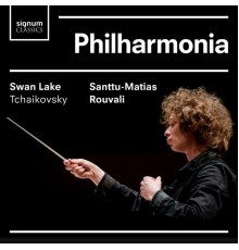 Philharmonia Orchestra & Santtu-Matias Rouvali - Tchaikovsky: Swan Lake