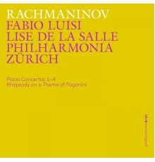 Philharmonia Zürich, Fabio Luisi & Lise de la Salle - Rachmaninoff: Piano Concertos 1-4, Rhapsody on a Theme of Paganini (Live)