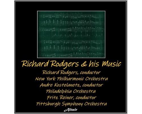 Philharmonic-Symphony Orchestra of New York, The Philadelphia Orchestra & Pittsburgh Symphony Orchestra - Richard Rodgers & His Music