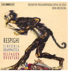 Philharmonique Royal de Liège, John Neschling - Respighi : Sinfonia drammatica & Belfagor Overture