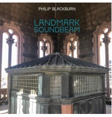 Philip Blackburn - Landmark Soundbeam