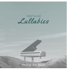 Philip De Blue - Nostalgic Lullabies