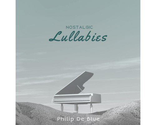 Philip De Blue - Nostalgic Lullabies