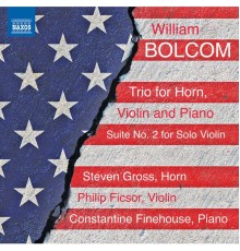 Philip Ficsor, Steven Gross, Constantine Finehouse - Bolcom: Chamber Works