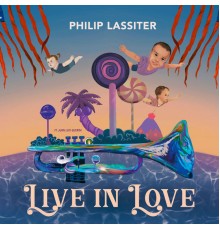 Philip Lassiter - Live in Love