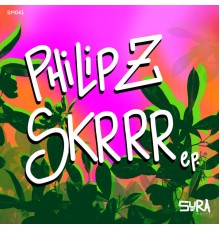 Philip Z - SKRRR