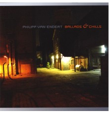 Philipp van Endert - Ballads & Chills