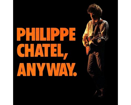 Philippe Chatel - Anyway