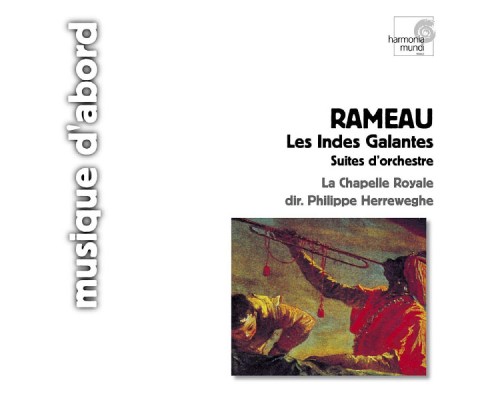 Philippe Herreweghe - Rameau: Les Indes galantes (Symphonies) (Philippe Herreweghe)