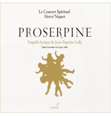 Philippe Quinault - Jean-Baptiste Lully - Lully, J.-B.: Proserpine [Opera] (Philippe Quinault - Jean-Baptiste Lully)