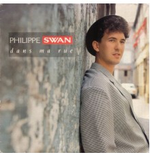 Philippe Swan - Dans ma rue